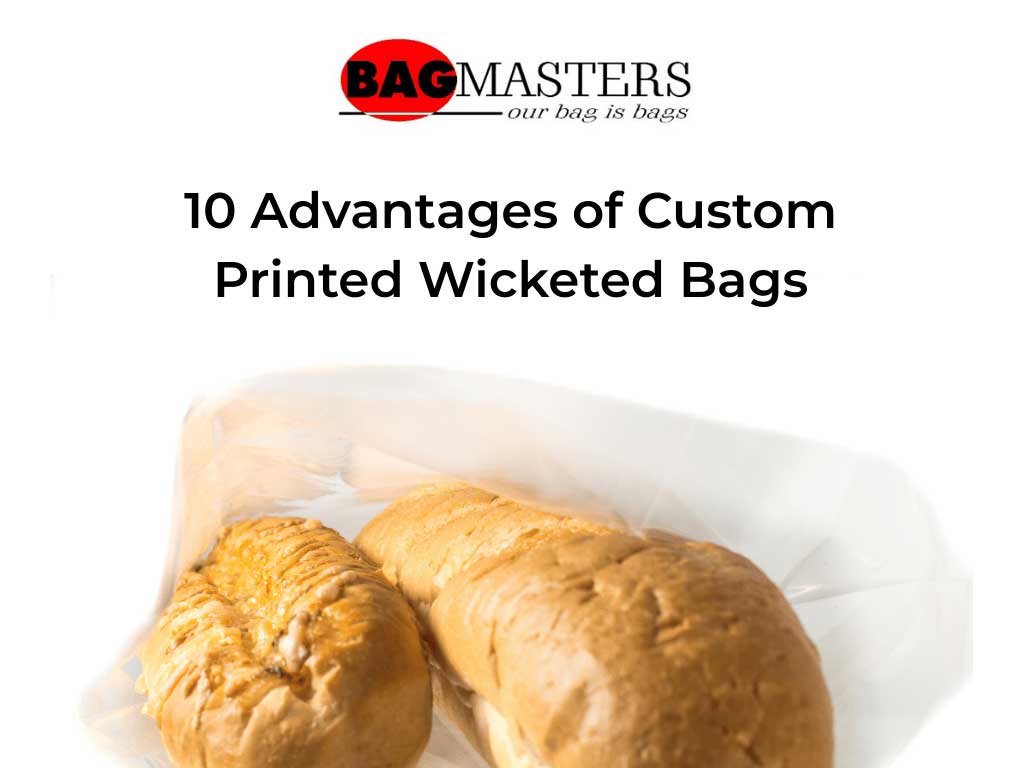 Advantages Of Custom Printed Wicketed Bags